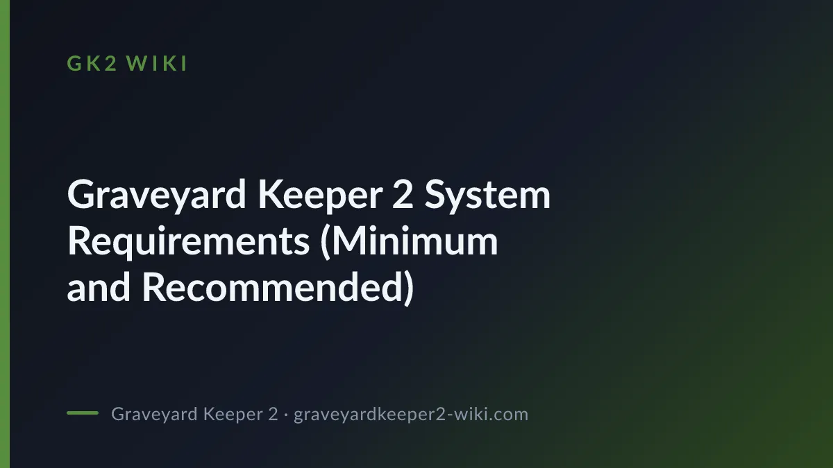 Graveyard Keeper 2 System Requirements (Minimum and Recommended)