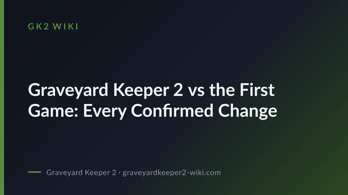 Graveyard Keeper 2 vs the First Game: Every Confirmed Change